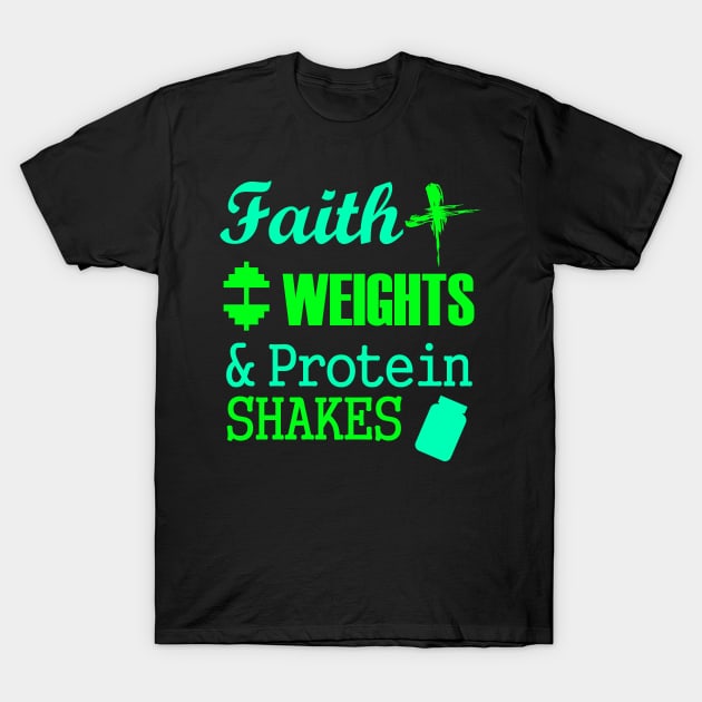 Faith Weights And Protein Shakes T-Shirt by Lin Watchorn 